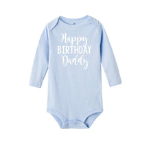 Load image into Gallery viewer, Happy Birthday Daddy Newborn Kids Baby Boys Girls Infant Long Sleeve Jumpsuit ROmper In Modern Designs With Party Print