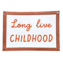 Load image into Gallery viewer, Long Live Childhood Banner