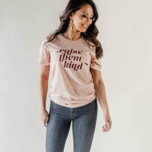 Load image into Gallery viewer, Raise Them Kind T-Shirt