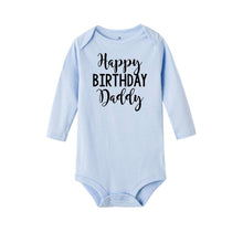 Load image into Gallery viewer, Happy Birthday Daddy Newborn Kids Baby Boys Girls Infant Long Sleeve Jumpsuit ROmper In Modern Designs With Party  Print
