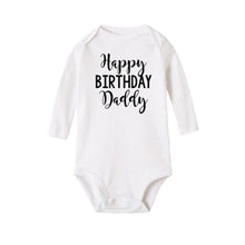 Load image into Gallery viewer, Happy Birthday Daddy Newborn Kids Baby Boys Girls Infant Long Sleeve Jumpsuit ROmper In Modern Designs With Party  Print
