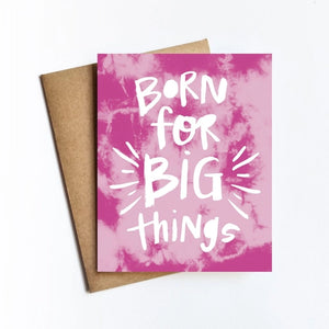 Born For Big Things Card