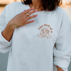One Hell Of A Mother Crewneck